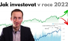 Jak investovat v roce 2022
